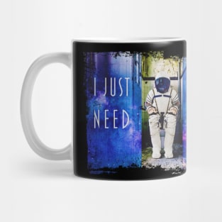 I Just Need Some Space Mug